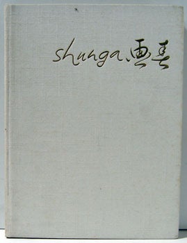 Item #12-0394 Shunga: Images of Spring. Essay on Erotic Elements in Japanese Art. (Unknown...