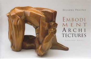 Item #12-0538 Juliana Freitas: Embodiment Architectures Sculpture Series. Juliana Freitas