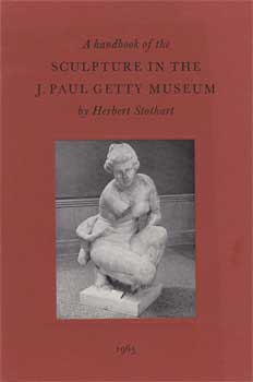Stothart, Herbert - A Handbook of the Sculpture in the J. Paul Getty Museum