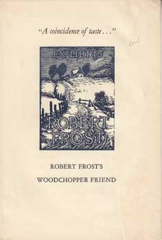 Item #12-0595 "A Coincidence of Tatse...": Robert Frost's Woodchopper Friend. Andrew Hoyem.