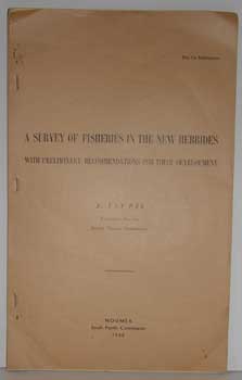 Item #12-0634 A Survey of Fisheries in the New Hebrides with Preliminary Recommendations for Their Development. H. Van Pel.