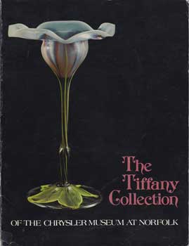 Item #12-0643 The Tiffany Collection of the Chrysler Museum at Norfolk. Paul E. Doros