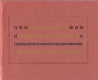 Item #12-0646 Barry Byrne, John Lloyd Wright: Architecture & Design. Sally Kitt Chappell, Ann Van...