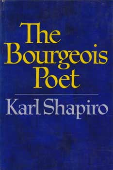 Item #12-0673 The Bourgeois Poet. Karl Shapiro