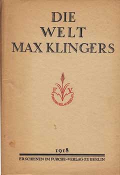 Item #12-0698 Die Welt Max Klingers. Gustav Kirstein
