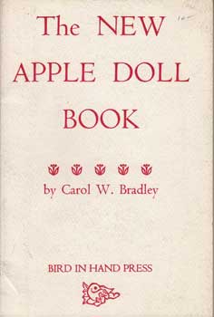 Item #12-0733 The New Apple Doll Book. Carol W. Bradley, Mark Bradley