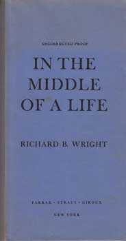 Item #12-0753 In the Middle of a Life (Uncorrected Proof). Richard B. Wroght.