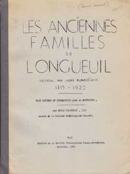 Item #12-0758 Les anciens familles de Longueuil: Recueuil par ordre alphabétique 1715-1922....