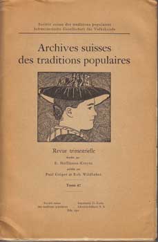 Item #12-0808 Archives suisses des traditions populaires. Tome 47. Paul Geiger, Robert Wildhaber