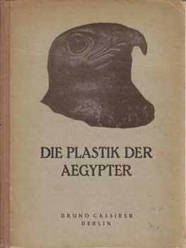 Item #12-0823 Die Plastik der Ägypter. Hedwig Fechheimer