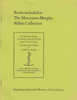 Item #12-0836 Books Included in the Ahmanson-Murphy Aldine Collection. Los Angeles. Dept. of...