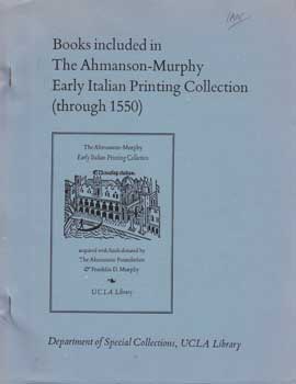 Item #12-0844 Books Included in the Ahmanson-Murphy Early Italian Printing Collection (through...