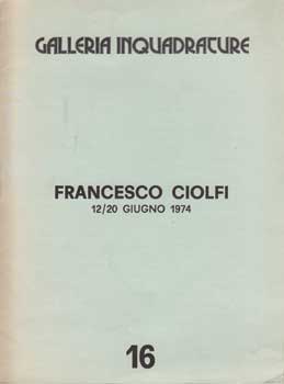 Item #12-0847 Francesco Ciolfi 12/20 Giugno 1974. Francesco Ciolfi, Mario Monteverdi.