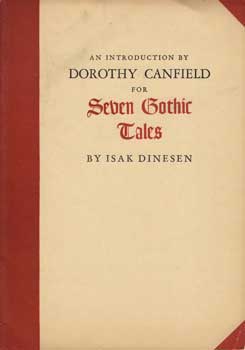 Item #12-0923 An Introduction by Dorothy Canfield for Seven Gothic Tales by Isak Dinesen. Dorothy...