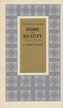 Item #12-0980 Home and Beauty: A Farce in Three Acts by W. Somerset Maugham. W. Somerset Maugham