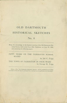 Item #12-1063 Old Dartmouth Historical Sketches, No. 6. Old Dartmouth Historical Society, Mass...