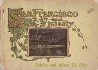 Item #12-1418 San Francisco and Vicinity Before and After the Big Fire. April 18th, 19th, and...