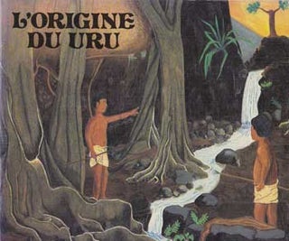 Item #12-1472 L'Origine d'uru = Te a'amu no te uru = The Origin of the Breadfruit. Francine...