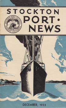 Item #12-1796 Stockton Port News. Vol. 1, No. 8, December 1933. Stockton Port News, Calif