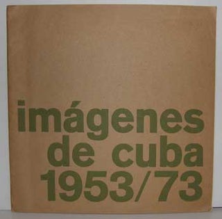 Item #12-1838 Imágenes de Cuba, 1953/73, Pasado y Presente, Tránsito Hacia un Presente...