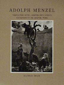 Item #124-7 Adolph Menzel: Catalogue of His Graphic Work = Verzeichnis seines graphischen Werkes. [1829-1895]. Catalogue Raisonné. Elfried Bock.