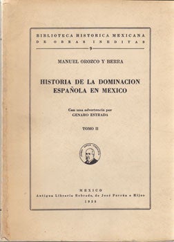 Item #13-0260 Historia de la Dominacion Española en Mexico. Tomo II. Manuel Orozco y. Berra