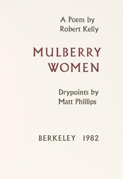 Item #13-0986 Prospectus for Mulberry Women, a Poem by Robert Kelly. Powers Hiersoux, Thomas,...