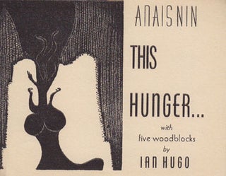 Item #13-0988 Publication announcement for This Hunger by Anais Nin, with Five Woodblocks by Ian...