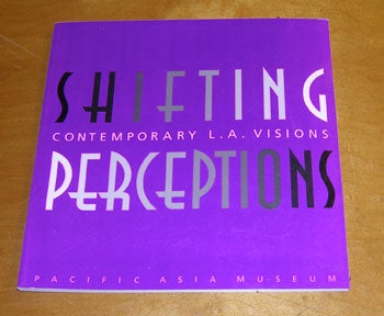 Snow, Hilary K. - Shifting Perceptions: Contemporary L.A. Visions