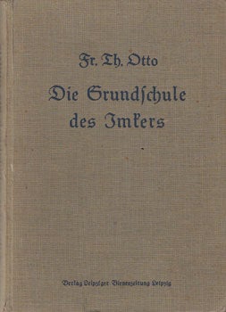Item #13-1119 Die Grundschule des Imkers. Fr. Th Otto