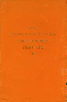 Item #13-1294 What Europe Knew Of China Three Hundred Years Ago. Gerhard Mercator, John Speed,...