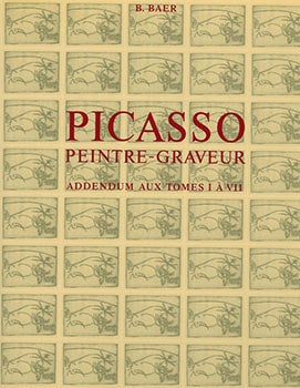 Item #13-1328 Picasso. Peintre-Graveur. Vols. I - VII + Addendum. Catalogue Raisonné de...