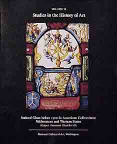 Item #131-1 Stained Glass before 1700 in American Collections. Studies in the History of Art....