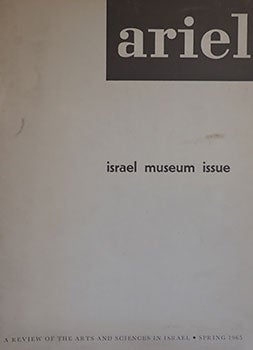 Item #14-0011 Ariel : Israel Museum Issue. A review of the arts and sciences in Israel : No. 10,...