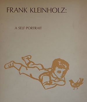 Item #14-0038 Frank Kleinholz : A Self Portrait. Frank Kleinholz, Philip Evergood, introduction