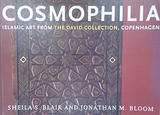Item #14-0054 Cosmophilia : Islamic Art from The David Collection, Copenhagen. McMullen Museum of...
