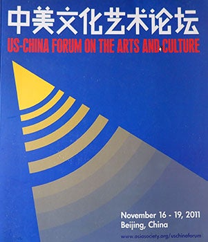 Item #14-0058 US-China Forum on the Arts and Culture : November 16-19, 2011, Beijing, China. Asia...