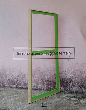 Item #14-0073 Terreno Aspero : Rugged Terrain. Maus Contemporary Gallery : October 21 - December...
