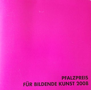 Item #14-0074 Pfalzpreis für Bildende Kunst 2008 : Museum Pfalzgalerie Kaiserslautern ; 10....