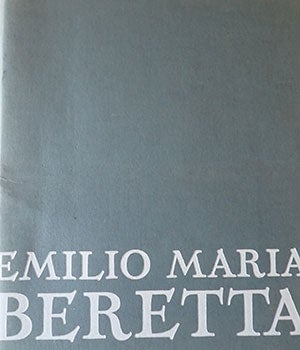 Item #14-0079 Emilio Maria Beretta. Emilio Maria Beretta, Maler Graphiker Schweiz, Museo d'Arte Contemporanea del Castello Visconteo, text, Locarno.