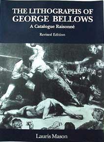 Item #141-7 The Lithographs of George Bellows: A Catalogue Raisonné. Lauris Mason