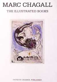 Item #144-1 Marc Chagall. The Illustrated Books: Catalogue Raisonne. New Condition. Patrick Cramer