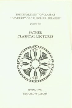 Item #15-10545 Sather Classical Lectures, Spring 1989. University of California Department of Classics, Berkeley, Bernard Williams.