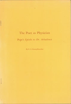 Item #15-1061 The Poet As Physician: Pope's Epistle to Dr. Arbuthnot. U. C. Knoepflmacher