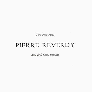 Item #15-10642 Three Prose Poems. Pierre Reverdy, Anne Hyde Greet, transl