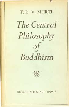 Item #15-10976 The Central Philosophy of Buddhism. A Study of the Madhyamika System. T. R. V. Murti