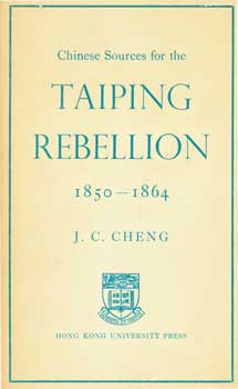 Item #15-10977 Chinese Sources For the Taiping Rebellion, 1850 - 1864. James Chester Cheng