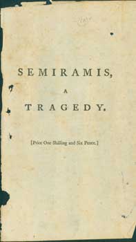 Item #15-11265 Semiramis, A Tragedy. Price One Shilling and Six Pence. Half-title page only, from...