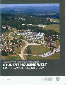 Item #15-11359 University of California, Santa Cruz: Student Housing West: 2014-15 Campus Housing Study. Santa Cruz University of California, SCB - Design For A. Changing World, San Francisco.