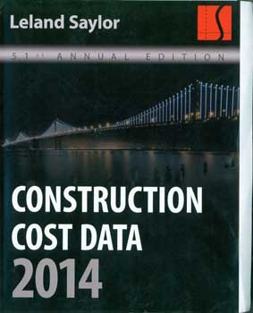 Item #15-11360 Construction Cost Data 2014. Leland Saylor 51st Annual Edition. Leland Saylor, San Francisco.